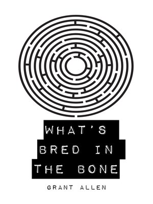 cover image of What's Bred in the Bone